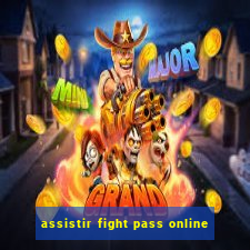 assistir fight pass online